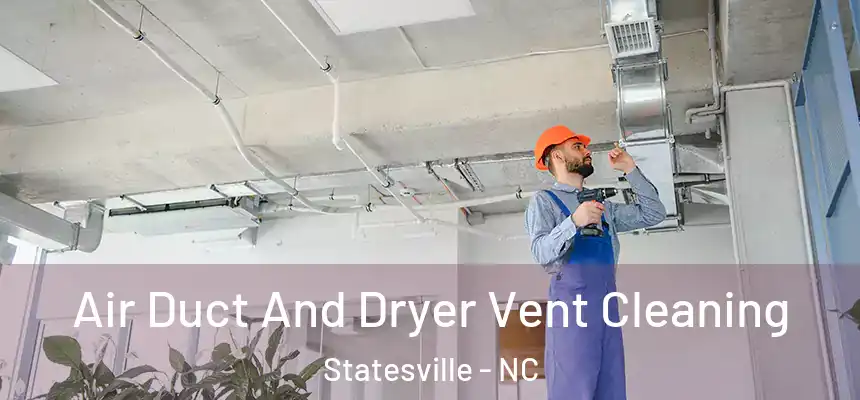 Air Duct And Dryer Vent Cleaning Statesville - NC