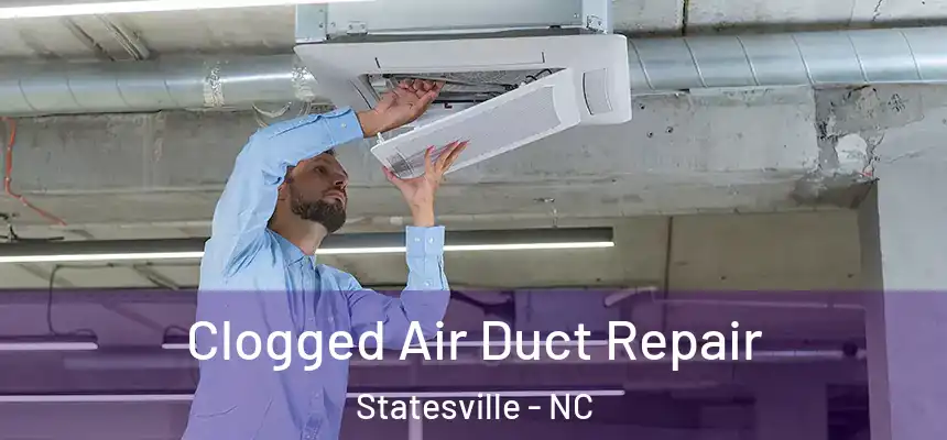  Clogged Air Duct Repair Statesville - NC