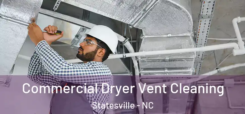 Commercial Dryer Vent Cleaning Statesville - NC