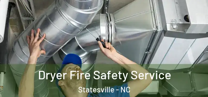 Dryer Fire Safety Service Statesville - NC
