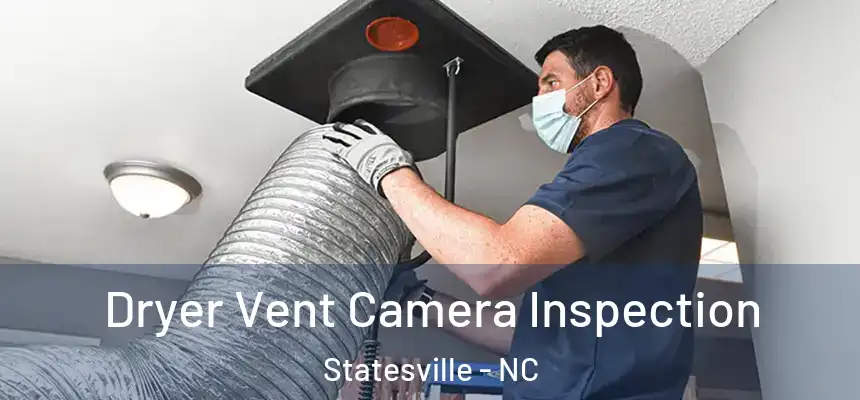  Dryer Vent Camera Inspection Statesville - NC