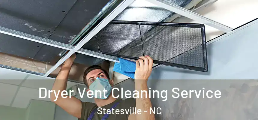  Dryer Vent Cleaning Service Statesville - NC