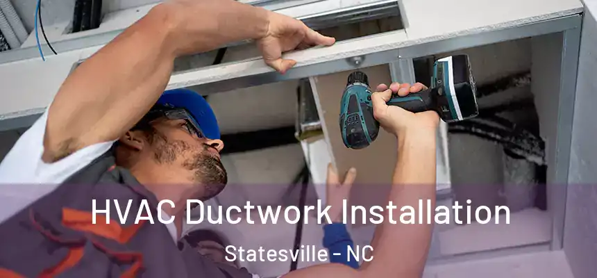  HVAC Ductwork Installation Statesville - NC