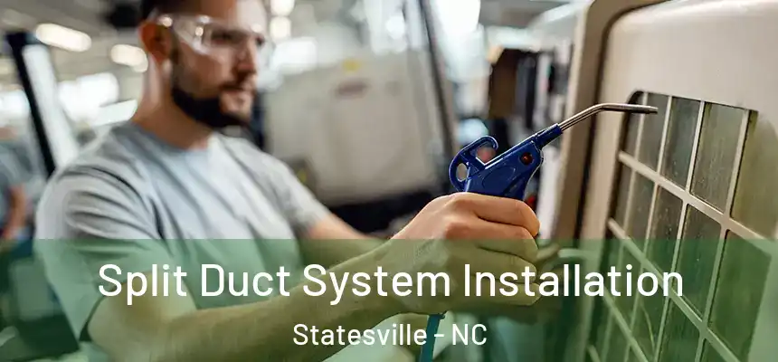  Split Duct System Installation Statesville - NC